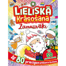 Lieliskā krāsošana. Ziemassvētki. Ar 80 priecīgiem attēliem krāsošanai