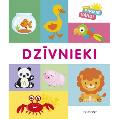 Mani pirmie vārdi. Dzīvnieki Mani pirmie vārdi. Dzīvnieki