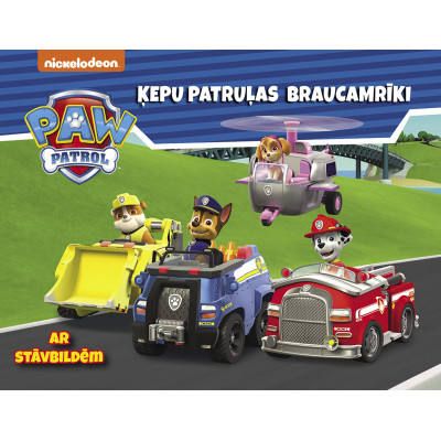 Paw Patrol. Ķepu patruļas braucamrīki. Ar stāvbildēm
