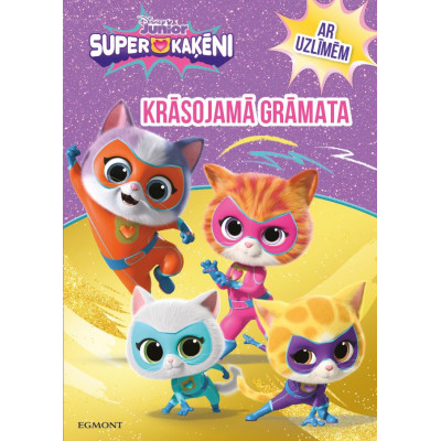 Super Kaķēni. Krāsojamā grāmata ar uzlīmēm. Disney Junior Super Kaķēni. Krāsojamā grāmata ar uzlīmēm. Disney Junior