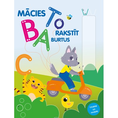 Mācies rakstīt BURTUS. Uzzīmē un nodzēs Mācies rakstīt BURTUS. Uzzīmē un nodzēs