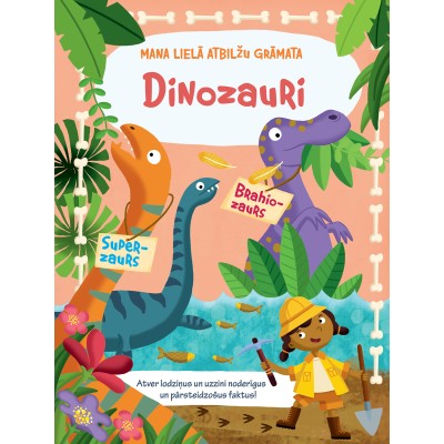 Dinozauri. Mana lielā atbilžu grāmata